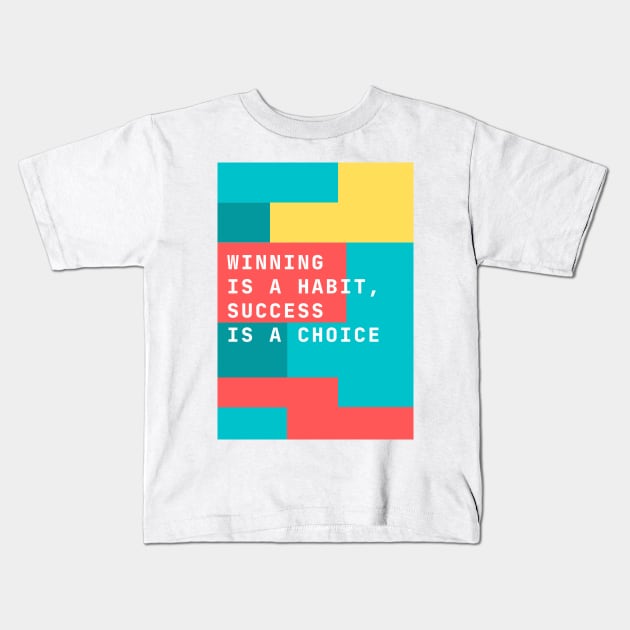 Winning is a Habit, Success is a Choice Kids T-Shirt by Cats Roar